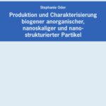 خرید و دانلود نسخه کامل کتاب Produktion und Charakterisierung biogener anorganischer, nanoskaliger und nanostrukturierter Partikel  German