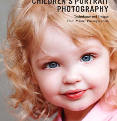 خرید و دانلود نسخه کامل کتاب Professional Children’s Portrait Photography: Techniques and Images from Master Photographers (Pro Photo Workshop)