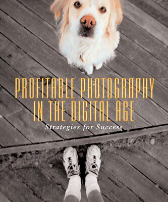 خرید و دانلود نسخه کامل کتاب Profitable Photography in Digital Age: Strategies for Success