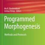 خرید و دانلود نسخه کامل کتاب Programmed Morphogenesis: Methods and Protocols