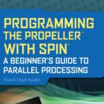 خرید و دانلود نسخه کامل کتاب Programming the Propeller with Spin: A Beginner’s Guide to Parallel Processing (Tab Electronics)