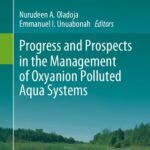 خرید و دانلود نسخه کامل کتاب Progress and Prospects in the Management of Oxyanion Polluted Aqua Systems