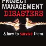 خرید و دانلود نسخه کامل کتاب Project Management Disasters & How to Survive Them