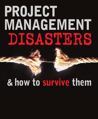 خرید و دانلود نسخه کامل کتاب Project Management Disasters & How to Survive Them
