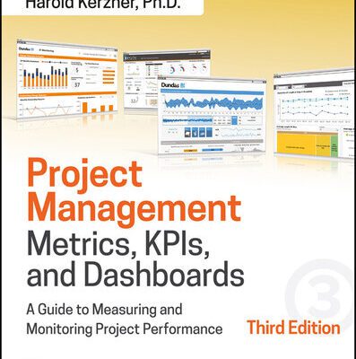 خرید و دانلود نسخه کامل کتاب Project Management Metrics, KPIs, and Dashboards: A Guide to Measuring and Monitoring Project Performance