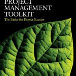 خرید و دانلود نسخه کامل کتاب Project Management Toolkit: The Basics for Project Success (Project Management Toolkit)