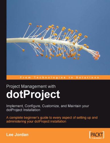 خرید و دانلود نسخه کامل کتاب Project Management with Dotproject: Implement, Configure, Customize, and Maintain Your Dotproject Installation_68dd628215432.jpeg خرید و دانلود نسخه کامل کتاب Project Management with Dotproject: Implement, Configure, Customize, and Maintain Your Dotproject Installation