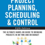 خرید و دانلود نسخه کامل کتاب Project Planning, Scheduling, and Control: The Ultimate Hands-On Guide to Bringing Projects in On Time and On Budget , Fifth Edition