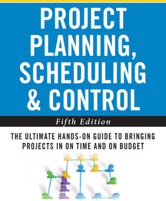 خرید و دانلود نسخه کامل کتاب Project Planning, Scheduling, and Control: The Ultimate Hands-On Guide to Bringing Projects in On Time and On Budget , Fifth Edition