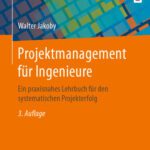 خرید و دانلود نسخه کامل کتاب Projektmanagement für Ingenieure: Ein praxisnahes Lehrbuch für den systematischen Projekterfolg
