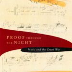 خرید و دانلود نسخه کامل کتاب Proof through the Night: Music and the Great War