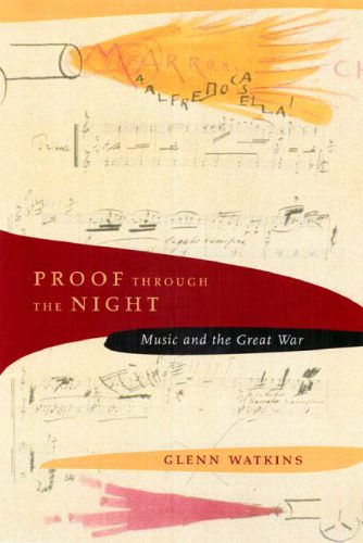 خرید و دانلود نسخه کامل کتاب Proof through the Night: Music and the Great War_68dfd85d4b30c.jpeg خرید و دانلود نسخه کامل کتاب Proof through the Night: Music and the Great War