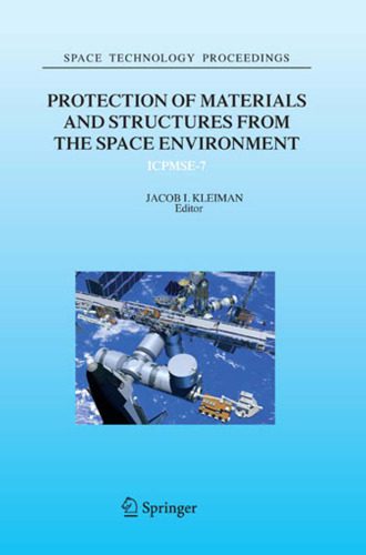 خرید و دانلود نسخه کامل کتاب Protection of Materials and Structures from the Space Environment (Space Technology Proceedings)_68eebfc57b1ab.jpeg خرید و دانلود نسخه کامل کتاب Protection of Materials and Structures from the Space Environment (Space Technology Proceedings)