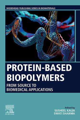 خرید و دانلود نسخه کامل کتاب Protein-Based Biopolymers: From Source to Biomedical Applications_68e365c9a380a.jpeg خرید و دانلود نسخه کامل کتاب Protein-Based Biopolymers: From Source to Biomedical Applications