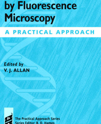 خرید و دانلود نسخه کامل کتاب Protein Localization by Fluorescence Microscopy: A Practical Approach (Practical Approach Series)