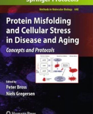 خرید و دانلود نسخه کامل کتاب Protein Misfolding and Cellular Stress in Disease and Aging: Concepts and Protocols