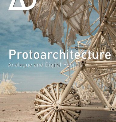 خرید و دانلود نسخه کامل کتاب Protoarchitecture: Analogue and Digital Hybrids (Architectural Design July August 2008 Vol. 78 No. 4)
