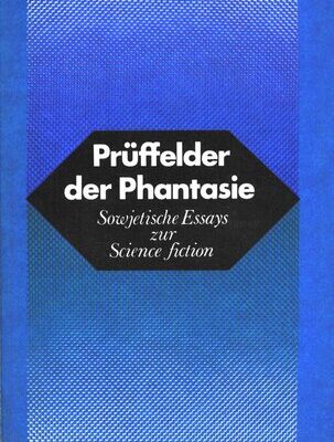 خرید و دانلود نسخه کامل کتاب Prüffelder der Phantasie. Sowjetische Essays zur Science fiction.