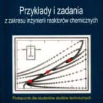 خرید و دانلود نسخه کامل کتاب Przykłady i zadania z zakresu inżynierii reaktorów chemicznych