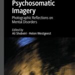 خرید و دانلود نسخه کامل کتاب Psychosomatic Imagery: Photographic Reflections on Mental Disorders