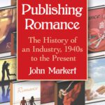 خرید و دانلود نسخه کامل کتاب Publishing Romance: The History of an Industry, 1940s to the Present
