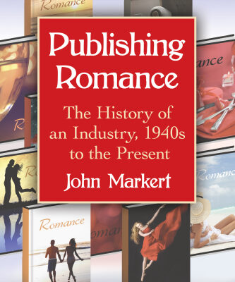 خرید و دانلود نسخه کامل کتاب Publishing Romance: The History of an Industry, 1940s to the Present