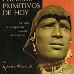 خرید و دانلود نسخه کامل کتاب Pueblos Primitivos de Hoy. La Vida al Margen de Nuestra Civilización