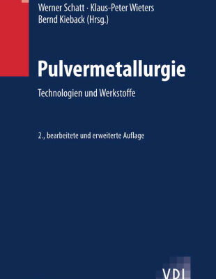 خرید و دانلود نسخه کامل کتاب Pulvermetallurgie: Technologien und Werkstoffe (VDI-Buch) 2. Auflage
