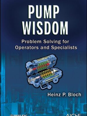 خرید و دانلود نسخه کامل کتاب Pump Wisdom  Problem Solving for Operators and Specialists
