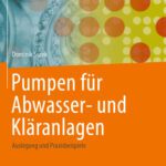 خرید و دانلود نسخه کامل کتاب Pumpen für Abwasser- und Kläranlagen: Auslegung und Praxisbeispiele