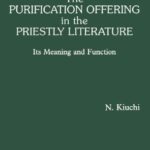 خرید و دانلود نسخه کامل کتاب Purification Offering in the Priestly Literature Its Meaning and Function