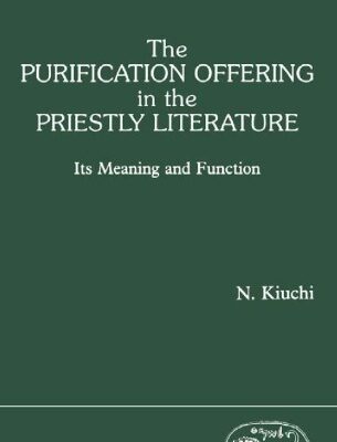 خرید و دانلود نسخه کامل کتاب Purification Offering in the Priestly Literature Its Meaning and Function