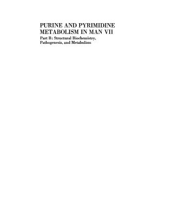 خرید و دانلود نسخه کامل کتاب Purine and Pyrimidine Metabolism in Man VII: Part B: Structural Biochemistry, Pathogenesis and Metabolism