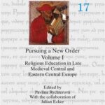 خرید و دانلود نسخه کامل کتاب Pursuing a New Order. Vol. 1. Religious Education in Late Medieval Central and Eastern Central Europe