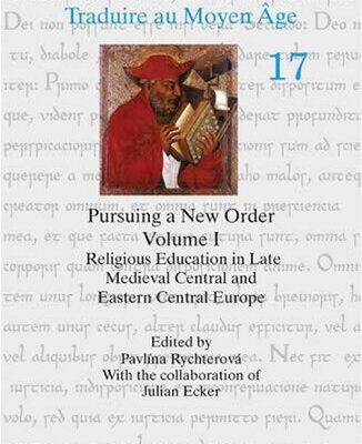 خرید و دانلود نسخه کامل کتاب Pursuing a New Order. Vol. 1. Religious Education in Late Medieval Central and Eastern Central Europe