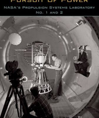 خرید و دانلود نسخه کامل کتاب Pursuit of Power: NASA’s Propulsion Systems Laboratory No. 1 and 2