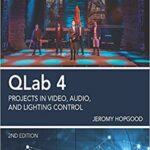 خرید و دانلود نسخه کامل کتاب QLab 4: Projects in Video, Audio, and Lighting Control (2nd Edition) – Orginal Pdf