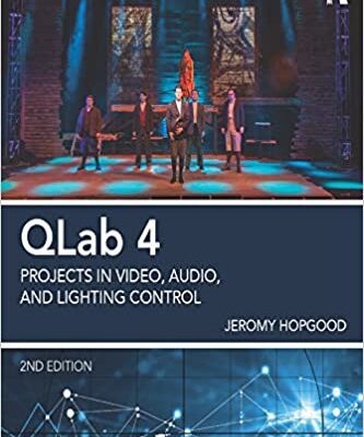 خرید و دانلود نسخه کامل کتاب QLab 4: Projects in Video, Audio, and Lighting Control (2nd Edition) – Orginal Pdf