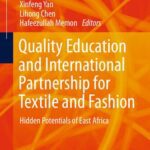 خرید و دانلود نسخه کامل کتاب Quality Education and International Partnership for Textile and Fashion: Hidden Potentials of East Africa