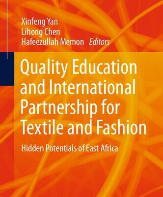 خرید و دانلود نسخه کامل کتاب Quality Education and International Partnership for Textile and Fashion: Hidden Potentials of East Africa