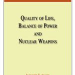 خرید و دانلود نسخه کامل کتاب Quality of Life, Balance of Powers, and Nuclear Weapons (2011): A Statistical Yearbook for Statesmen and Citizens (Volume 4)