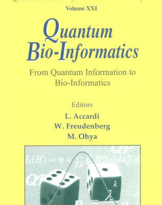 خرید و دانلود نسخه کامل کتاب Quantum Bio-Informatics: From Quantum Information to Bio-informatics: Tokyo University of Science, Japan, 14-17 March 2007 (Quantum Probability and White Noise Analysis)