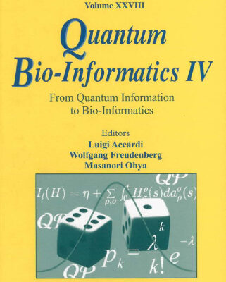 خرید و دانلود نسخه کامل کتاب Quantum Bio-informatics IV: From Quantum Information to Bio-informatics (Qp-Pq: Quantum Probability and White Noise Analysis)