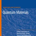 خرید و دانلود نسخه کامل کتاب Quantum Materials, Lateral Semiconductor Nanostructures, Hybrid Systems and Nanocrystals: Lateral Semiconductor Nanostructures, Hybrid Systems and Nanocrystals