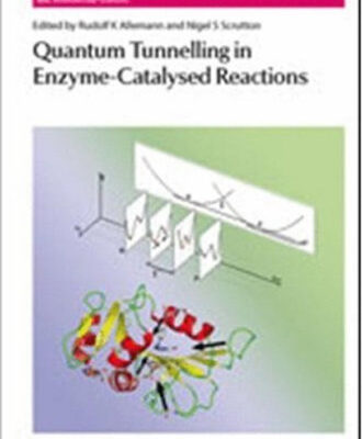 خرید و دانلود نسخه کامل کتاب Quantum Tunnelling in Enzyme-Catalysed Reactions (RSC Biomolecular Sciences)
