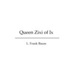 خرید و دانلود نسخه کامل کتاب Queen Zixi of Ix