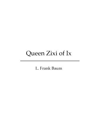 خرید و دانلود نسخه کامل کتاب Queen Zixi of Ix
