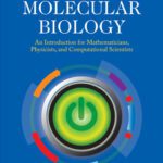 خرید و دانلود نسخه کامل کتاب Quickstart Molecular Biology: An Introduction for Mathematicians, Physicists, and Computational Scientists