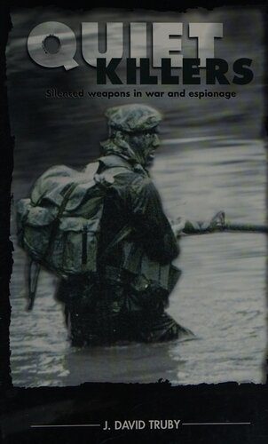 خرید و دانلود نسخه کامل کتاب Quiet Killers: Silenced Weapons in War and Espionage_68f08481a009a.jpeg خرید و دانلود نسخه کامل کتاب Quiet Killers: Silenced Weapons in War and Espionage