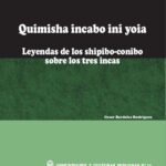 خرید و دانلود نسخه کامل کتاب Quimisha incabo ini yoia (Kimisha inkabo ini yoya). Leyendas de los shipibo-conibo (Pano) sobre los tres incas
